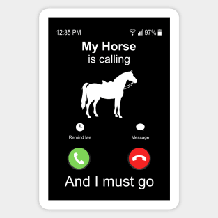 My Horse Is Calling And I Must Go Horse Riding Sticker